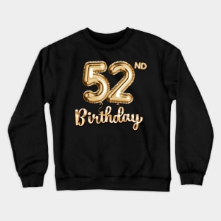 52nd Birthday Gifts - Party Balloons Gold Crewneck Sweatshirt